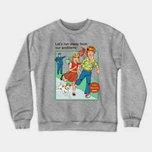 Let's Run Away Crewneck Sweatshirt